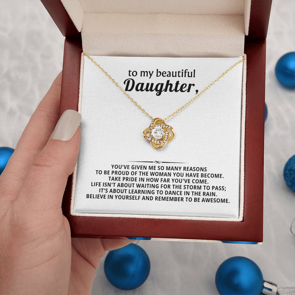 To my beautiful Daughter, proud of the woman you have become
