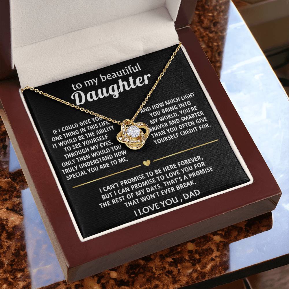 To My Beautiful Daughter, I'll love you forever, my dear.
