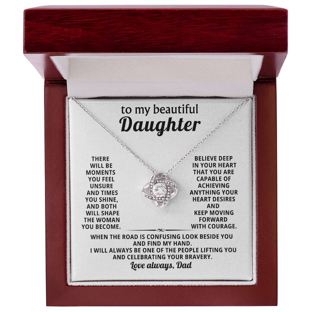 To my beautiful Daughter, When the road is confusing look beside you and find my hand