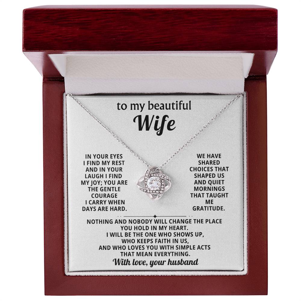 To my beautiful wife, In your eyes I find my rest and in your laugh I find my joy