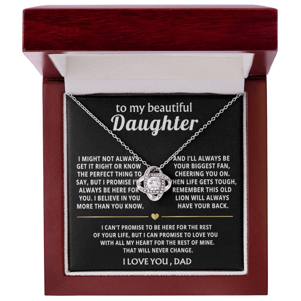 To My Beautiful Daughter, I'll always love you and have your back.
