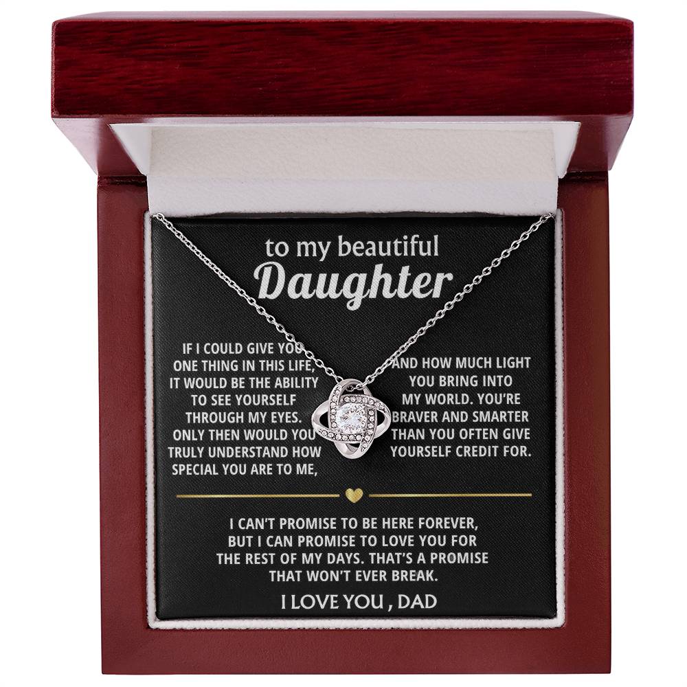 To My Beautiful Daughter, I'll love you forever, my dear.
