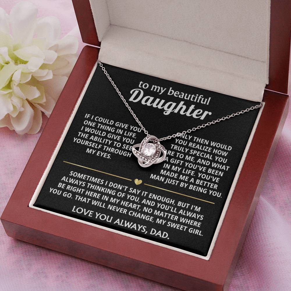 To My Beautiful Daughter, You're a special gift in my life.