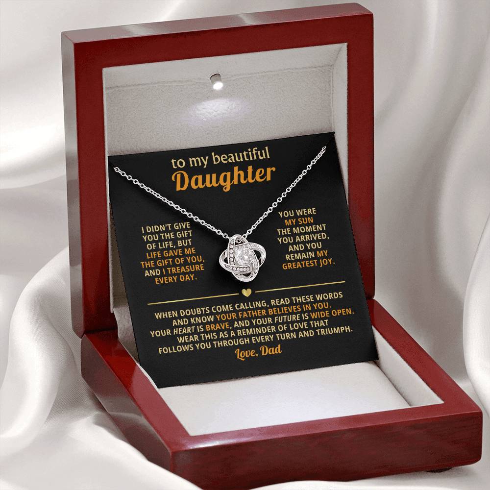 To my beautiful Daughter, Wear this as a reminder of love that follows you through every turn and triumph
