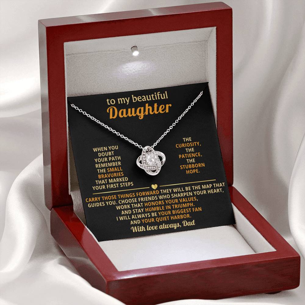 To my beautiful Daughter,. I will always be your biggest fan and your quiet harbor