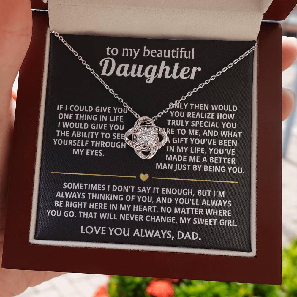 To My Beautiful Daughter, You're a special gift in my life.