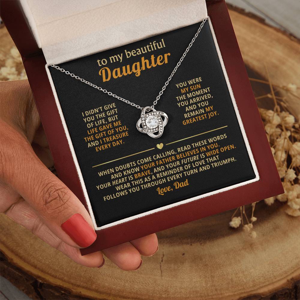 To my beautiful Daughter, Wear this as a reminder of love that follows you through every turn and triumph