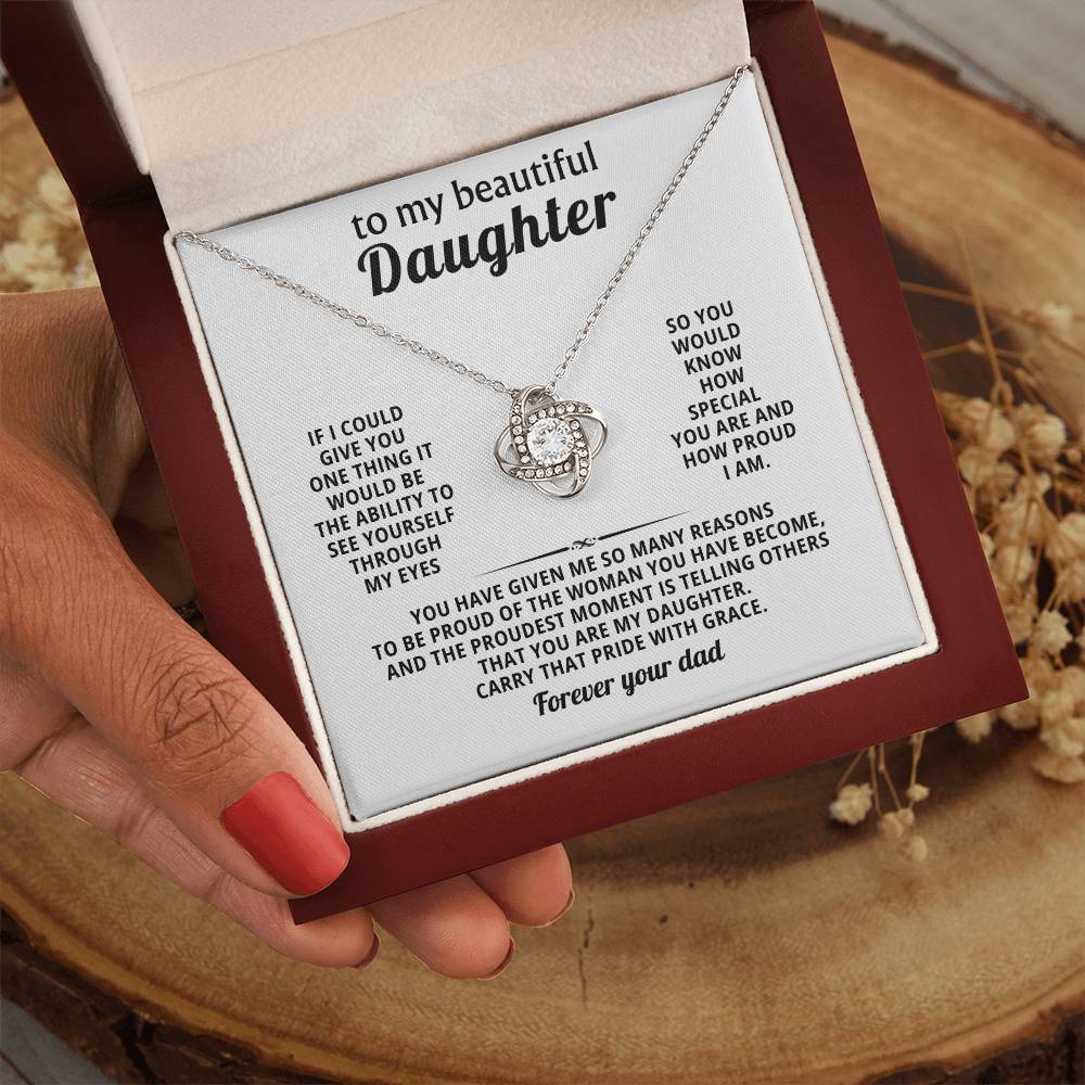 To my beautiful Daughter, The proudest moment is telling others that you are my daughter