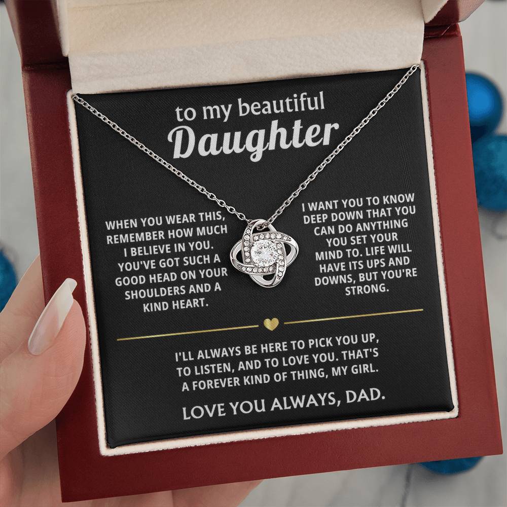 To My Beautiful Daughter, I'll always be here for you.