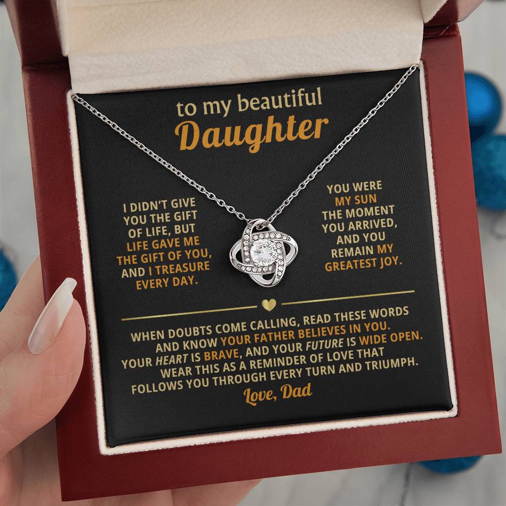 To my beautiful Daughter, Wear this as a reminder of love that follows you through every turn and triumph