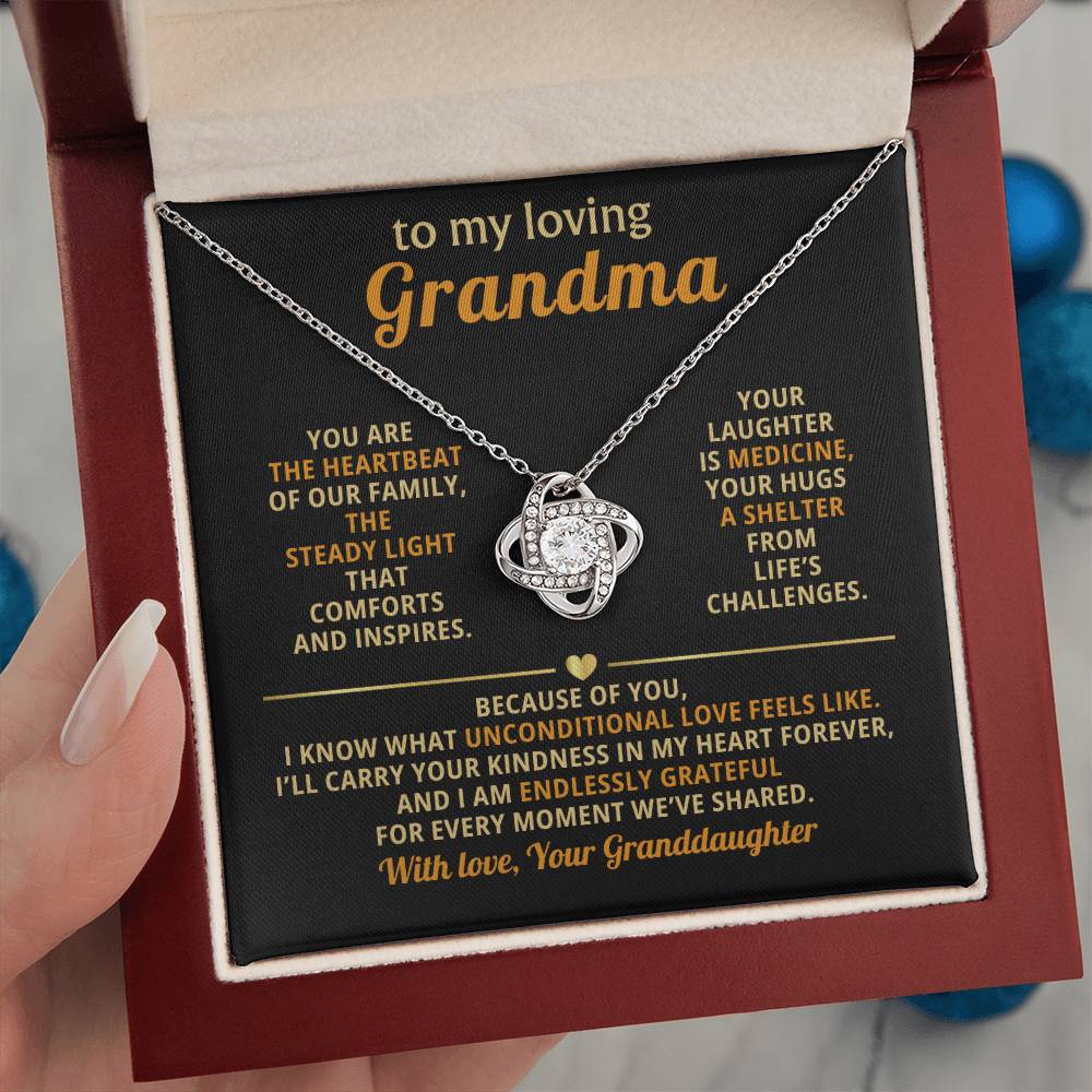To My loving Grandma, You are the heartbeat of our family - From Granddaughter