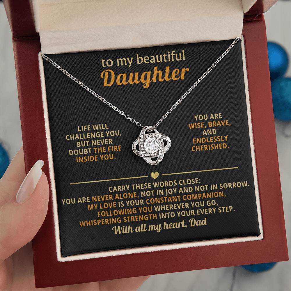 To my beautiful Daughter - My love is your constant companion, following you wherever you go