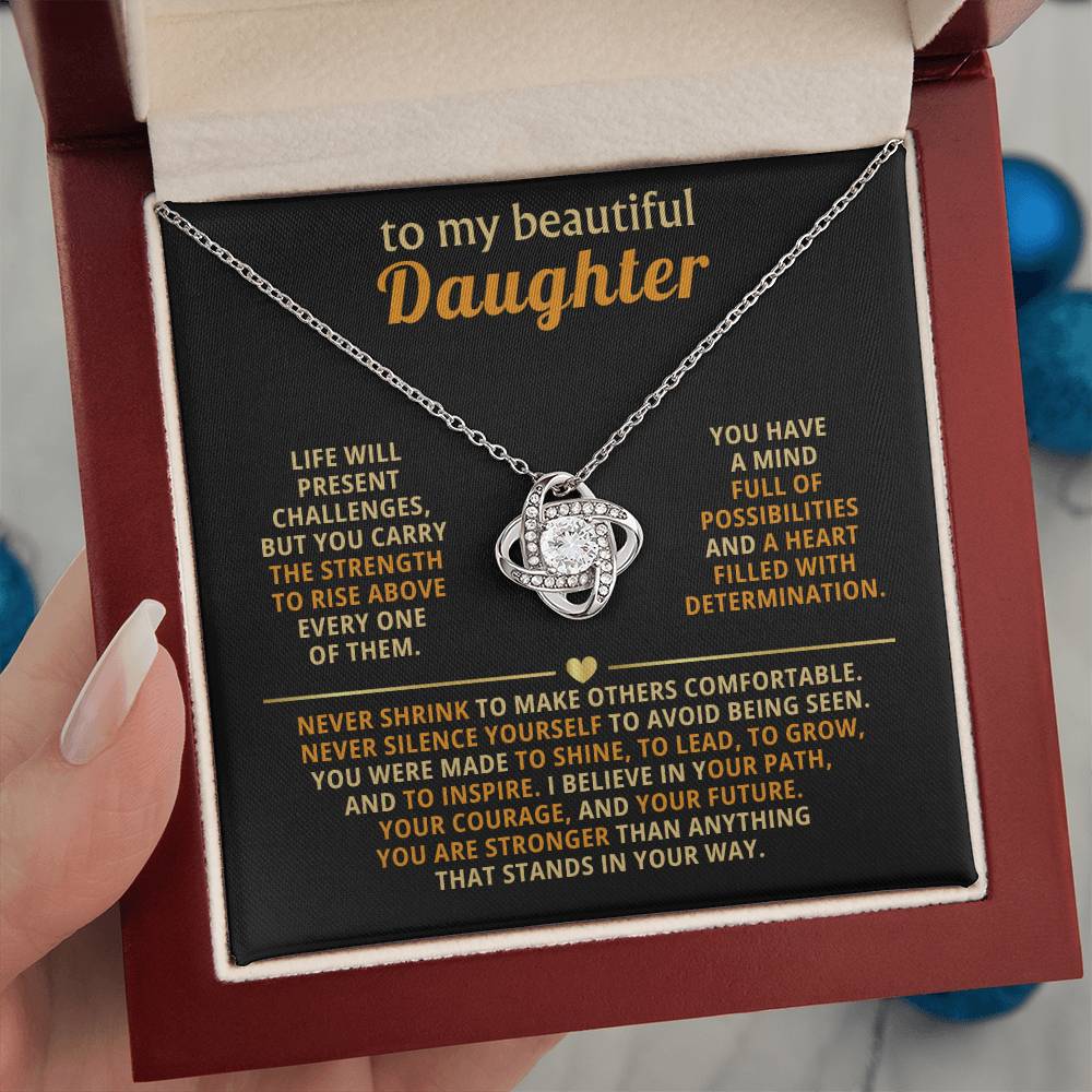 To my beautiful Daughter, You are stronger than anything that stands in your way.