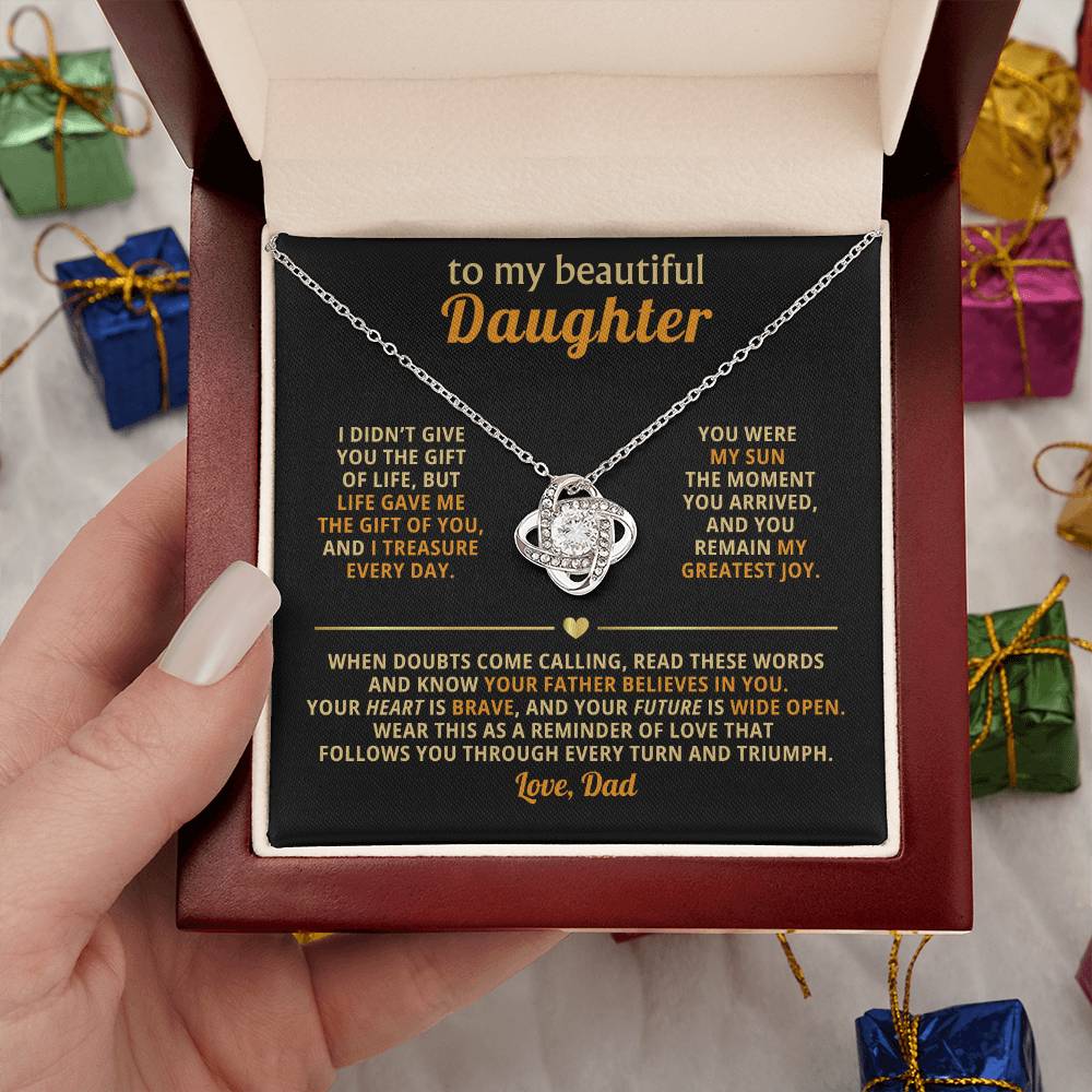 To my beautiful Daughter, Wear this as a reminder of love that follows you through every turn and triumph