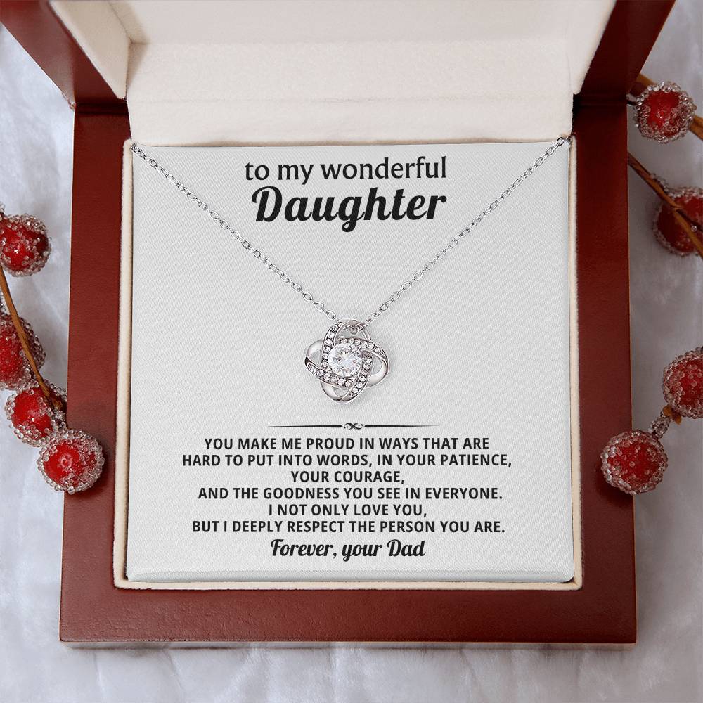 To my wonderful daughter, I deeply respect the person you are