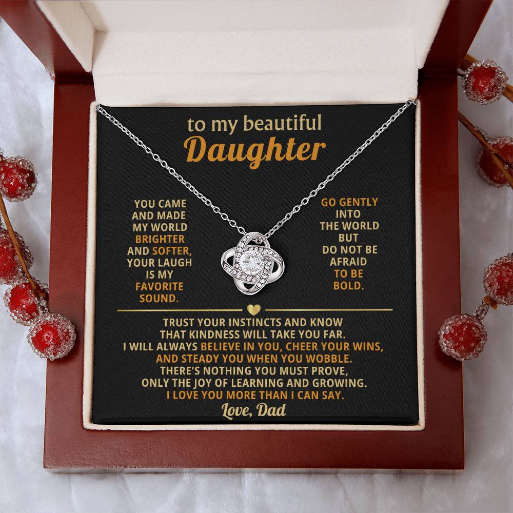 To my beautiful Daughter, You came and made my world brighter and softer
