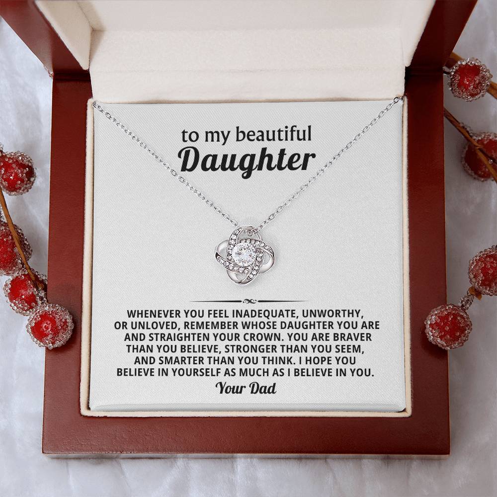 To my beautiful Daughter, Remember whose daughter you are and straighten your crown