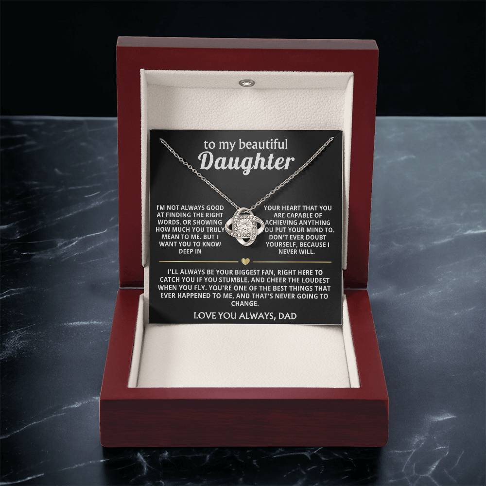To My Beautiful Daughter, I'll always love and believe in you.