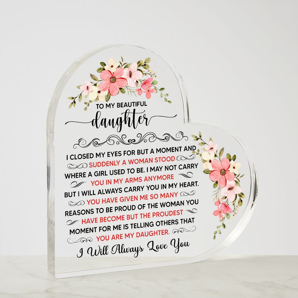 To My Beautiful Daughter Acrylic Heart Plaque