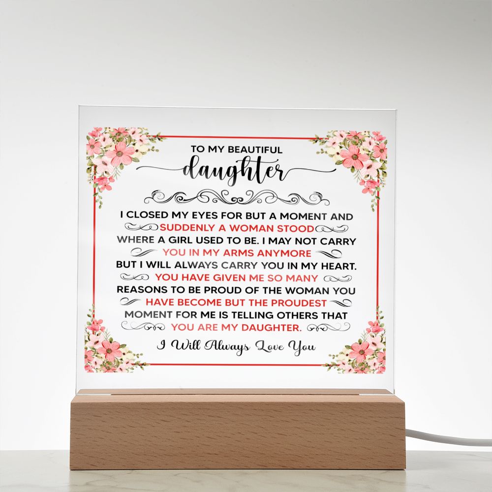 TO MY BEAUTIFUL DAUGHTER SQUARE ACRYLIC PLAQUE