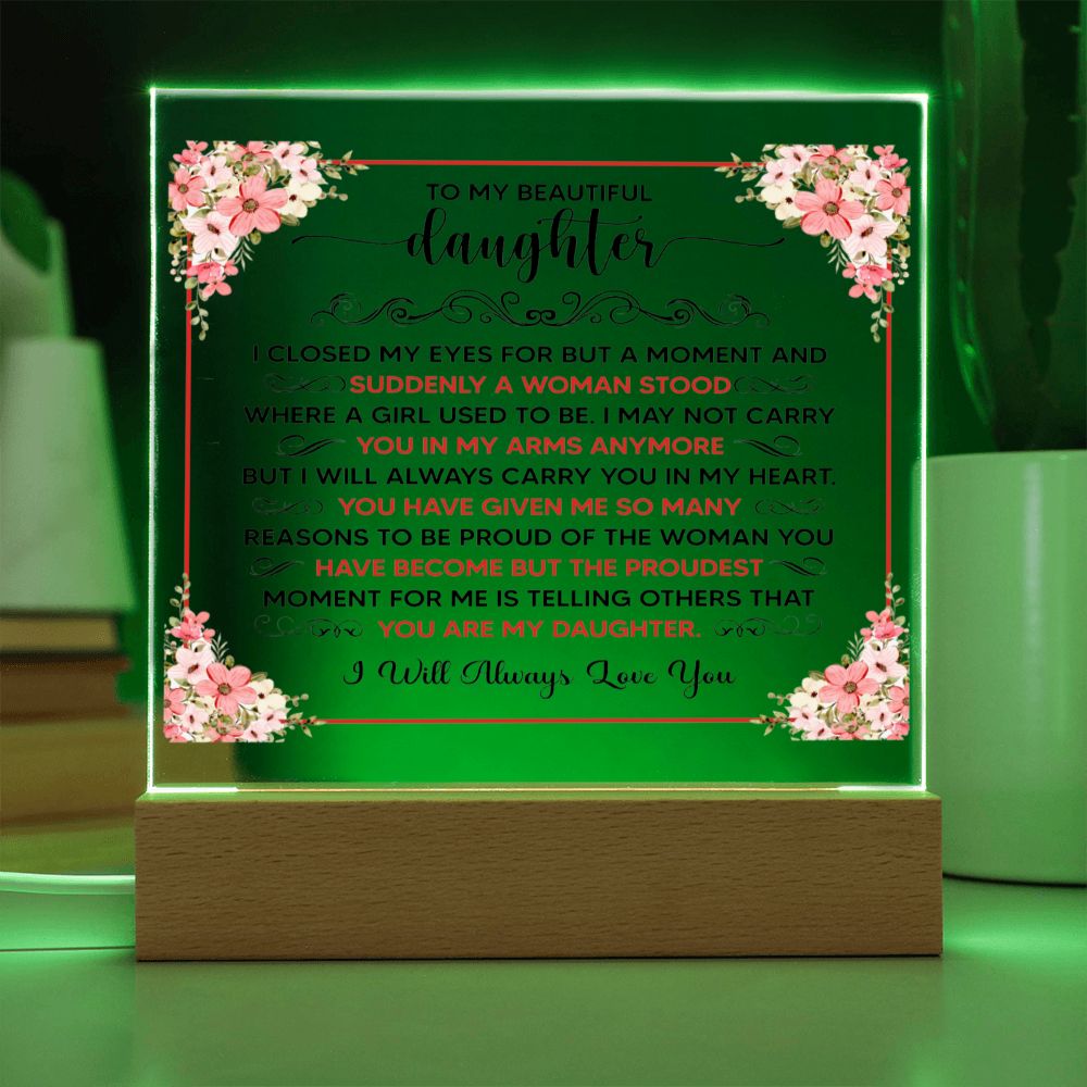 TO MY BEAUTIFUL DAUGHTER SQUARE ACRYLIC PLAQUE