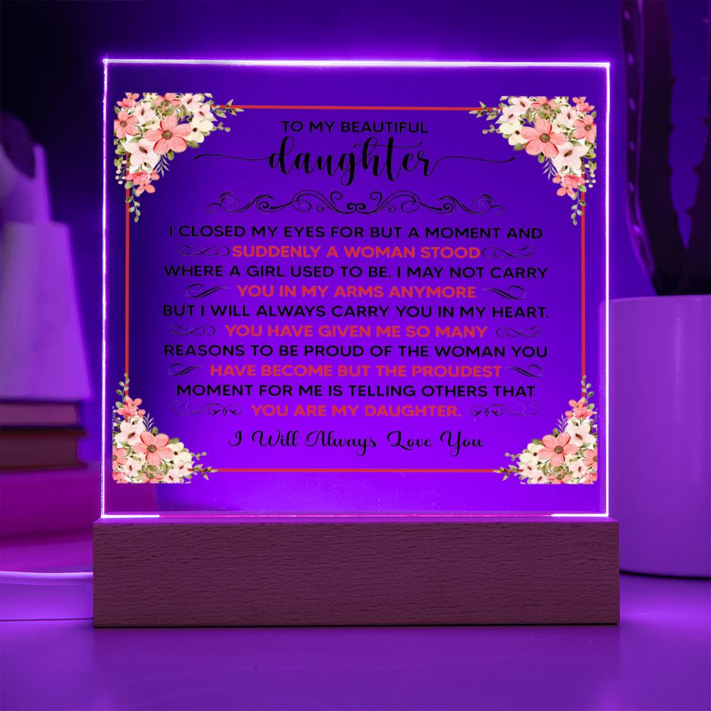 TO MY BEAUTIFUL DAUGHTER SQUARE ACRYLIC PLAQUE