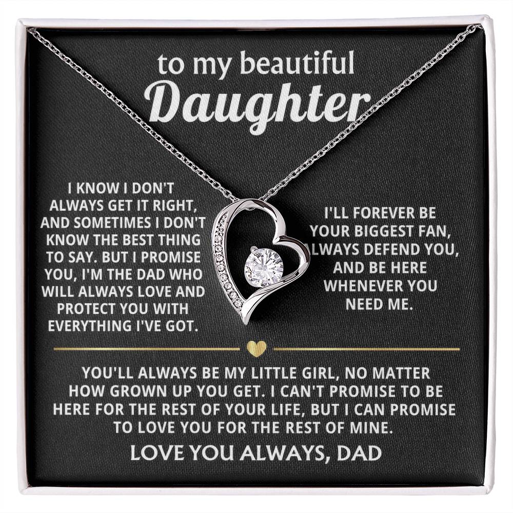 To My Beautiful Daughter, I'll always love and protect my girl.