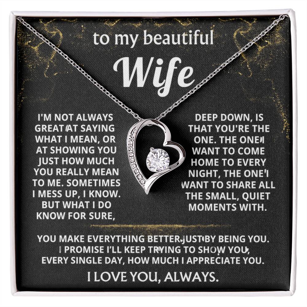 To My Wife, You make my world better.