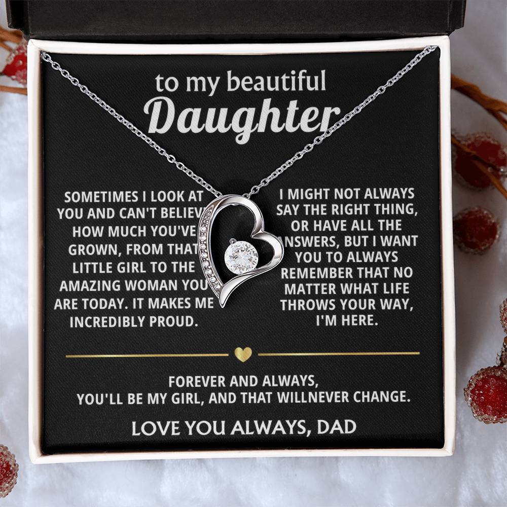 To My Beautiful Daughter, You'll always be my girl, I'm here.