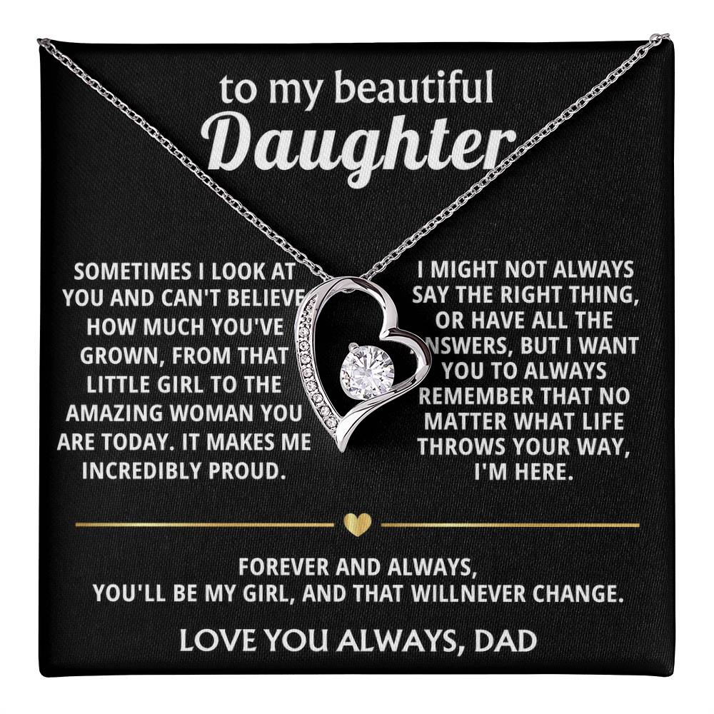 To My Beautiful Daughter, You'll always be my girl, I'm here.