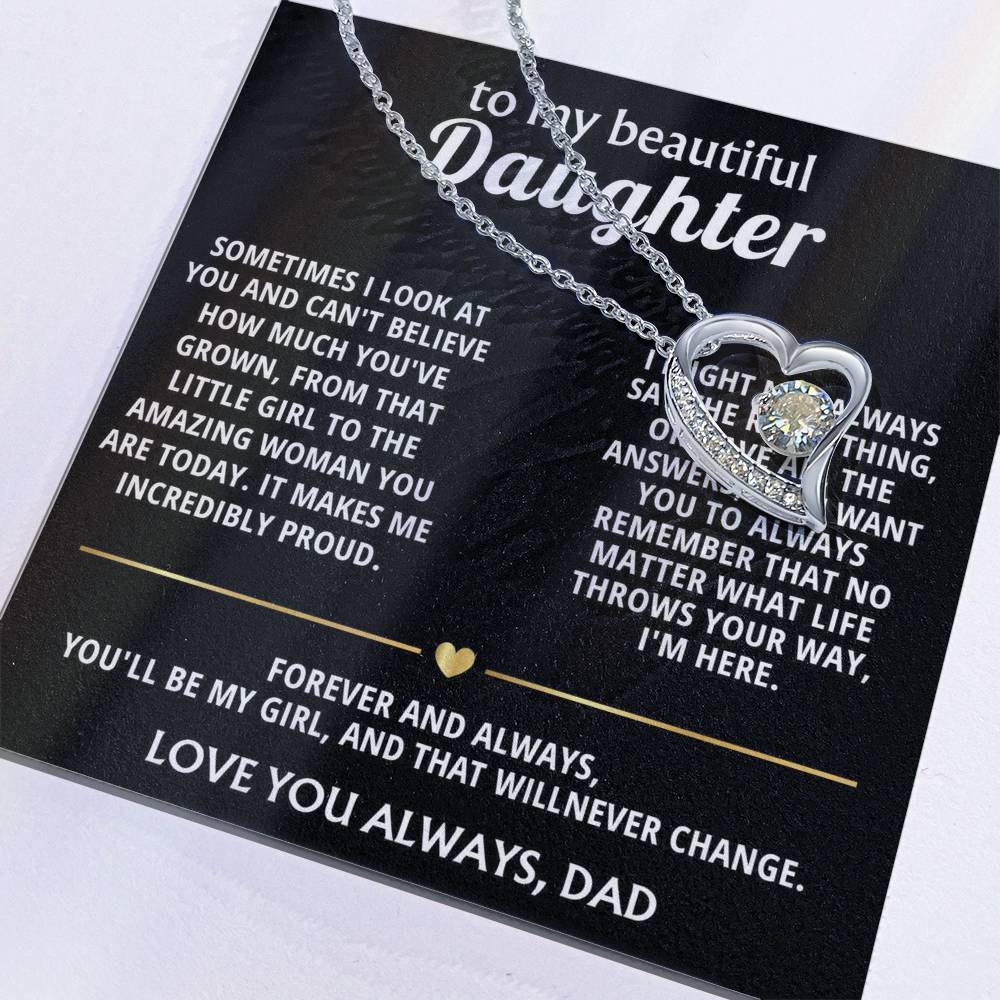 To My Beautiful Daughter, You'll always be my girl, I'm here.