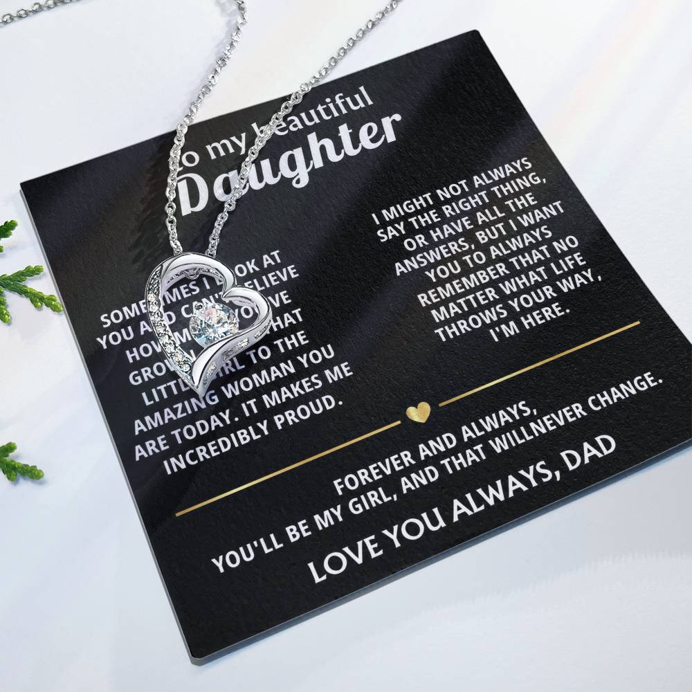 To My Beautiful Daughter, You'll always be my girl, I'm here.