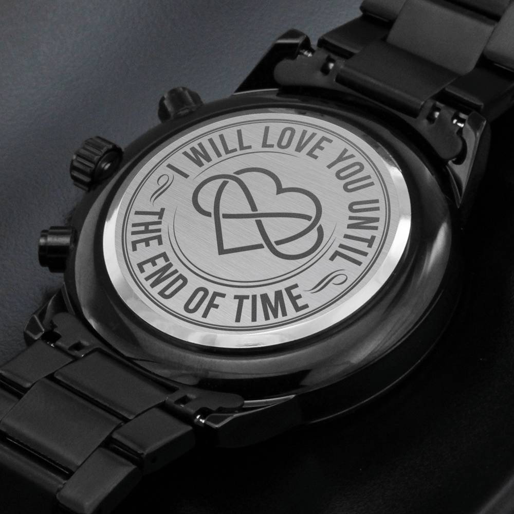 Men's Watch, I Will Love You Until the End of Time