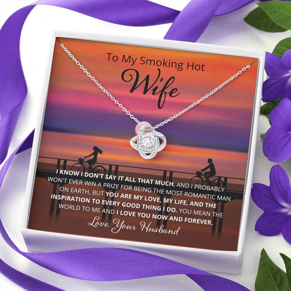 Wife, I Know I Don't Say It, Love Knot Necklace, 15