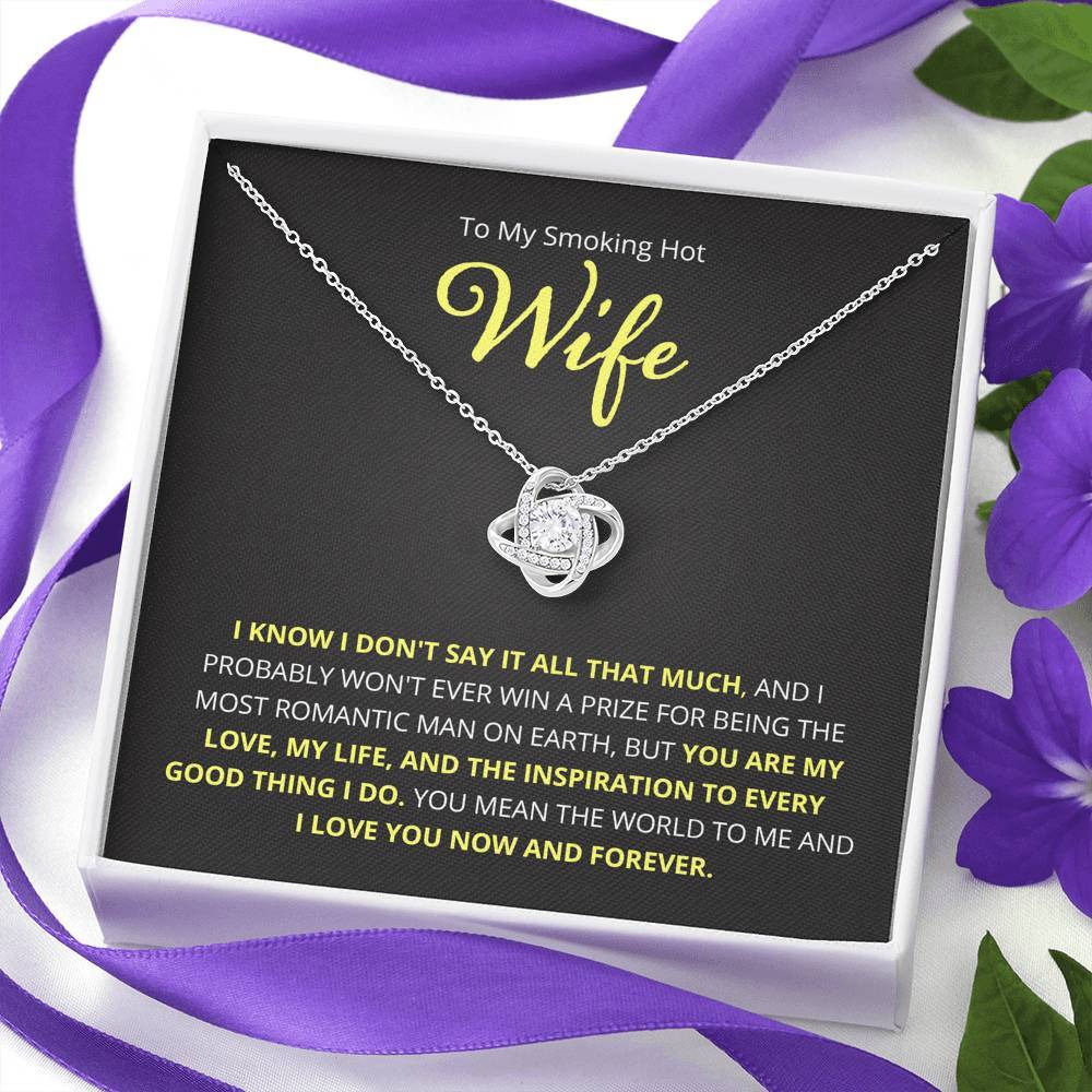 Wife, I Know I Don't Say It, Love Knot Necklace