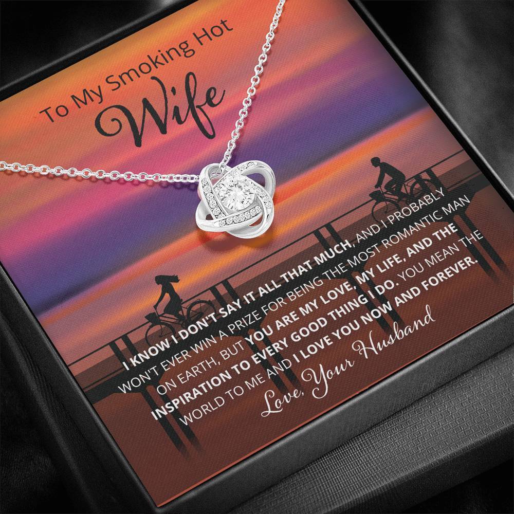 Wife, I Know I Don't Say It, Love Knot Necklace, 15