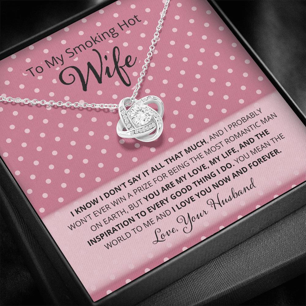 Wife, I Know I Don't Say It, Love Knot Necklace, 11
