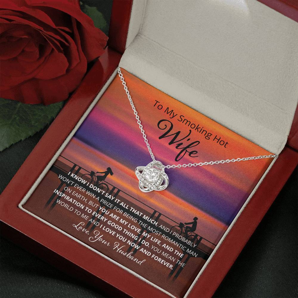Wife, I Know I Don't Say It, Love Knot Necklace, 15