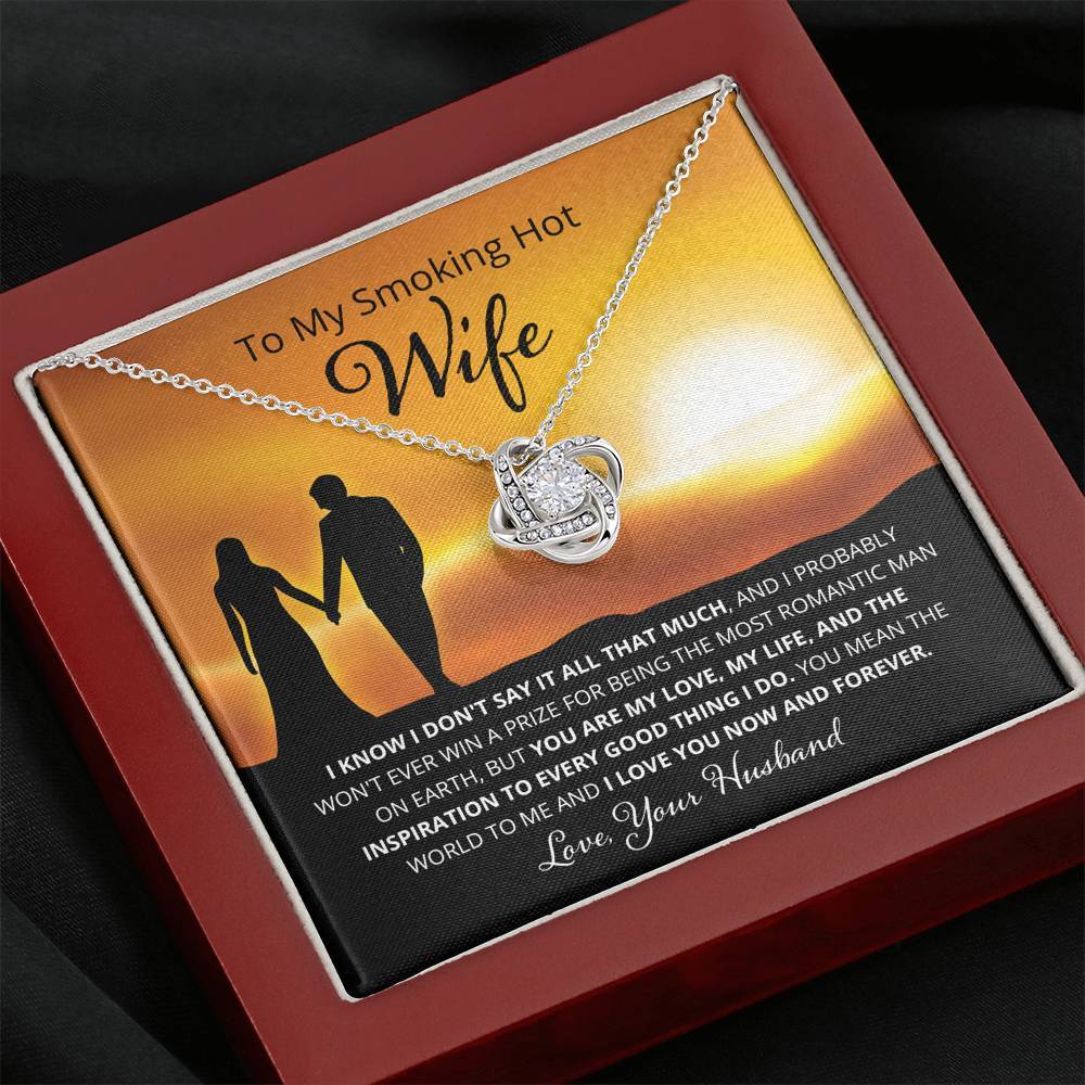 Wife, I Know I Don't Say It, Love Knot Necklace, 14