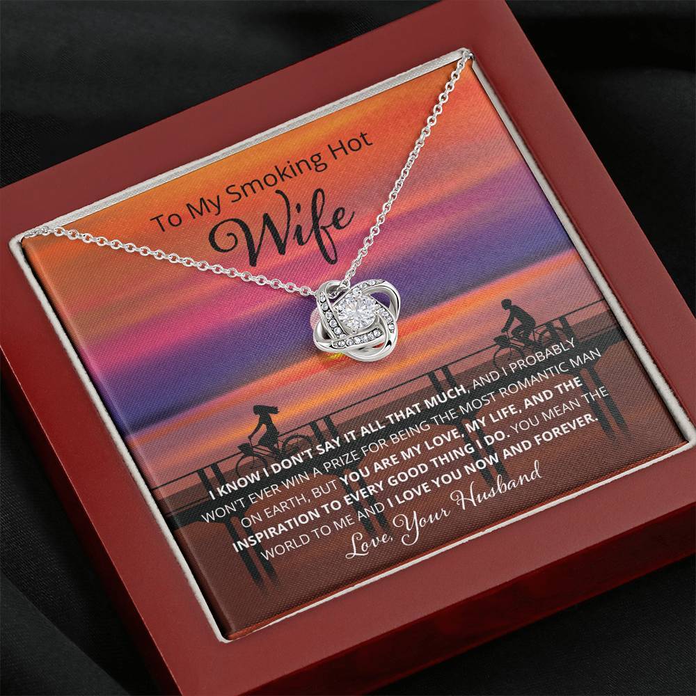 Wife, I Know I Don't Say It, Love Knot Necklace, 15