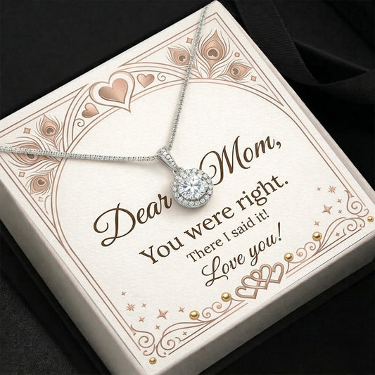 (Almost Gone) Mom's Right - Eternal Necklace
