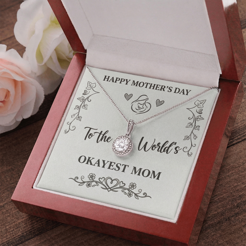 (Almost Gone) Okayest Mom - Eternal Necklace