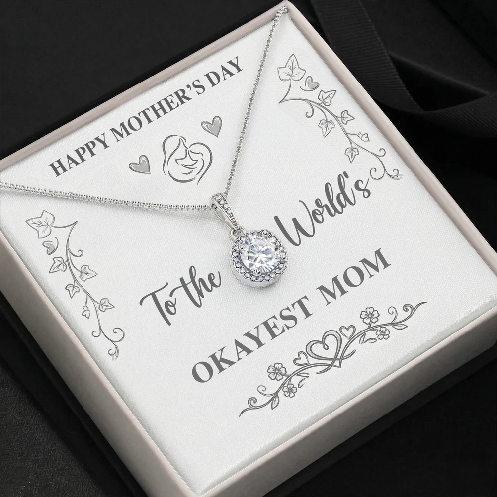 (Almost Gone) Okayest Mom - Eternal Necklace