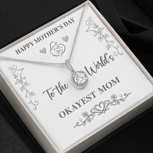 (Almost Gone) Okayest Mom - Eternal Necklace
