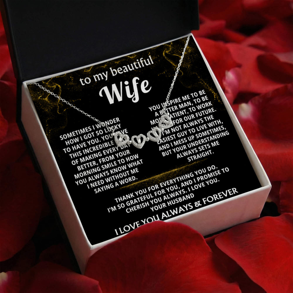 To My Wife, I love how you make me better.