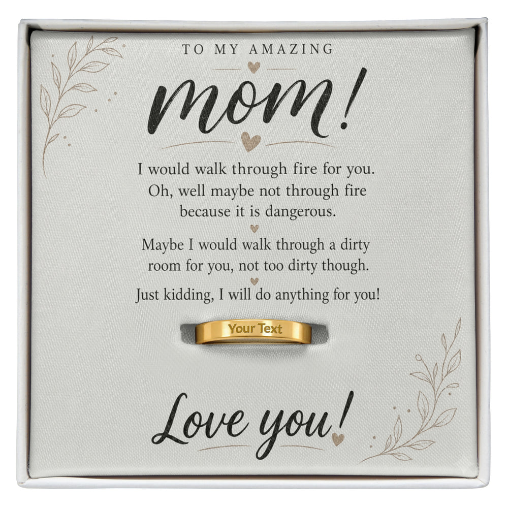 Anything For Mom Engraved Ring