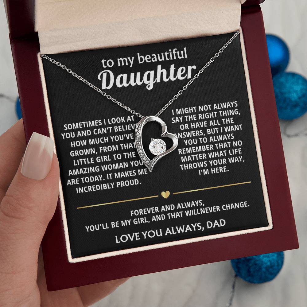 To My Beautiful Daughter, You'll always be my girl, I'm here.