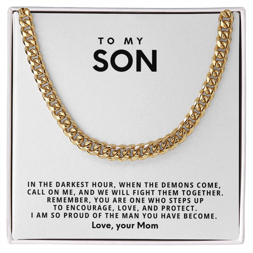 To my Son, when the demons come, call on me, and we will fight them together