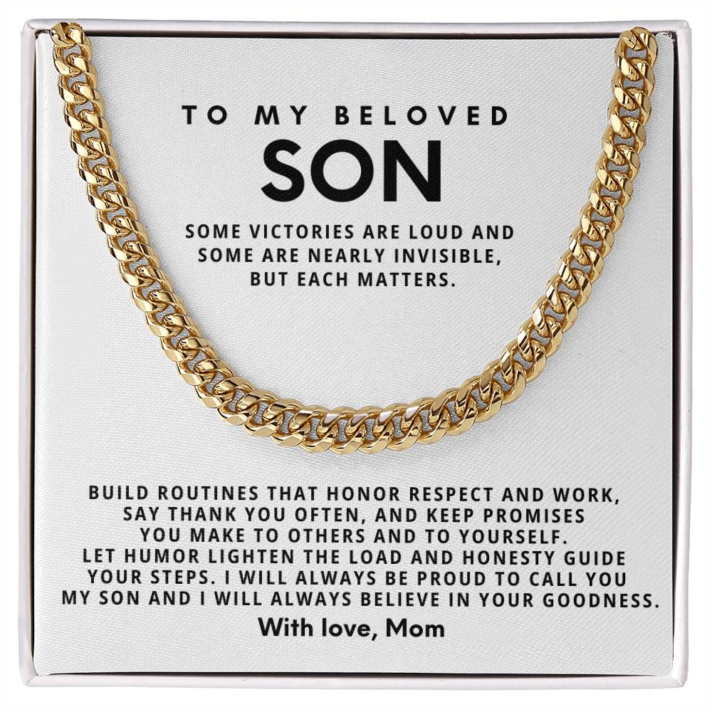 To my beloved Son, I will always be proud to call you my son and I will always believe in your goodness