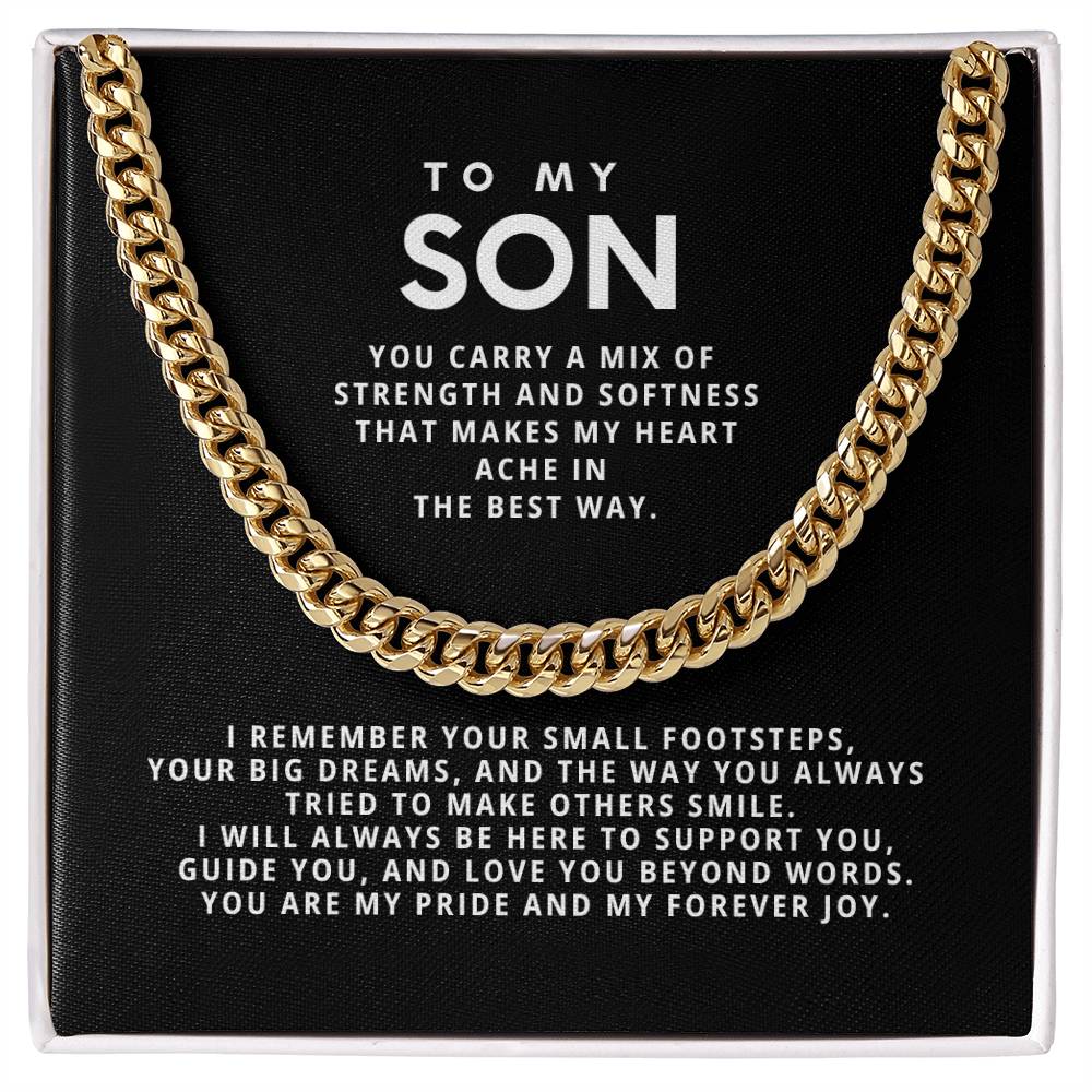 To my Son, You carry a mix of strength and softness that makes my heart ache